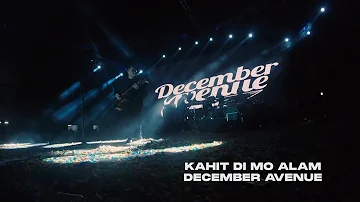 Kahit Di Mo Alam - December Avenue