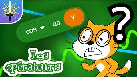 Tout savoir sur les opérateurs de Scratch !