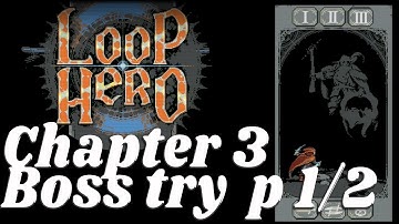Loop Hero   Chapter 3   Boss Fight first attempt   Rogue part 1 of 2