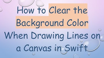 How to Clear the Background Color When Drawing Lines on a Canvas in Swift