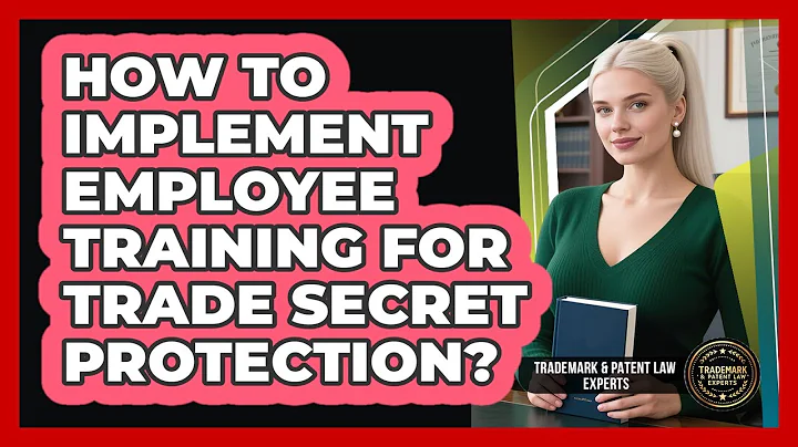 How To Implement Employee Training For Trade Secret Protection?