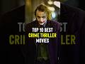 The 10 Best Crime Thriller Movies