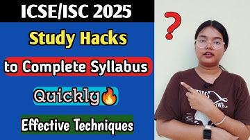 ICSE/ISC 2025 | Study Hacks to Complete Syllabus  Quickly | Study Techniques🔥