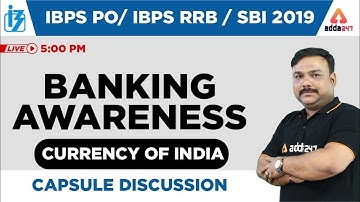 5 PM - IBPS PO/ IBPS RRB / SBI 2019 - Banking Awareness Capsule Discussion - CURRENCY OF INDIA