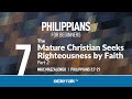 The Mature Christian Seeks Righteousness by Faith (Philippians 3:7-21) | Mike Mazzalongo