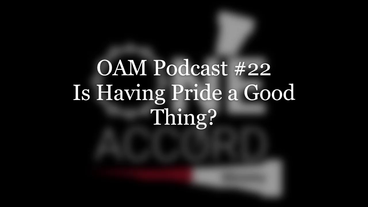 OAM 22 Is Having Pride a Good Thing? YouTube