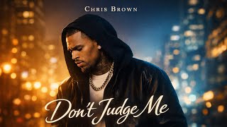 Download lagu Chris Brown – Don't Judge Me (Original Audio)