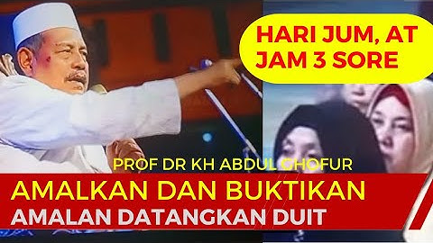 Hari jumat Jam 3 Sore, Amalan datangkan Rizki PROF DR KH ABDUL GHOFUR PP SUNAN DRAJAT LAMONGAN