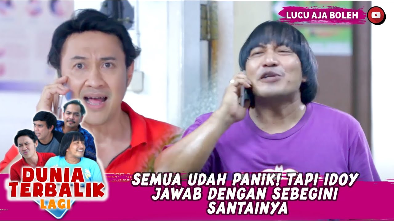 SEMUA UDAH PANIK! TAPI IDOY JAWAB DENGAN SEBEGINI SANTAINYA - DUNIA TERBALIK LAGI