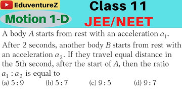 A body A starts from rest with an acceleration a1.After 2 seconds, another body B starts from rest w
