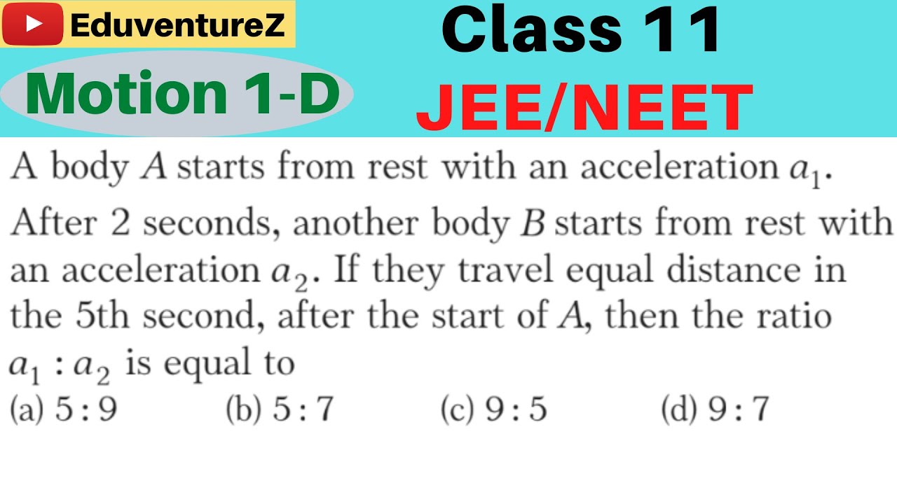 Two Body Acceleration A body A starts from rest with an acceleration a1.After 2 seconds ...