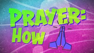 How Do We Pray?