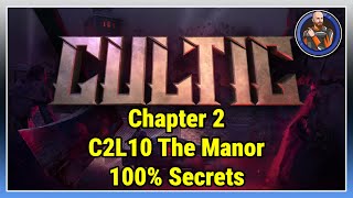 Cultic Chapter 2 - C2L10 The Manor 100% Secrets