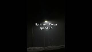 Nurislam - Dogar (speed up)