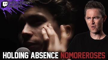 Holding Absence - nomoreroses // Twitch Stream Reaction // Roguenjosh Reacts