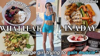 WHAT I EAT IN A DAY *as a gym-girly trying to gain muscle* | High protein, clean ingredients,