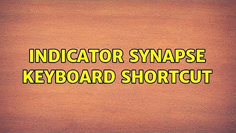 Ubuntu: Indicator Synapse keyboard shortcut (2 Solutions!!)