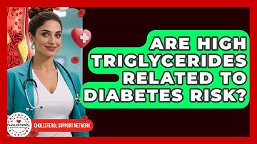 Are High Triglycerides Related to Diabetes Risk? | Cholesterol Support Network