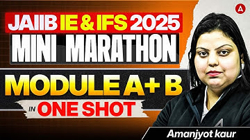 JAIIB IE & IFS 2025 | Mini Marathon (Module A+ B) in one SHOT | JAIIB Nov 2025 | Amanjyot kaur