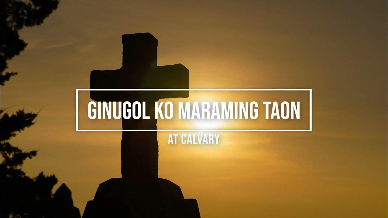 Ginugol ko maraming taon (At Calvary in Tagalog) / piano instrumental