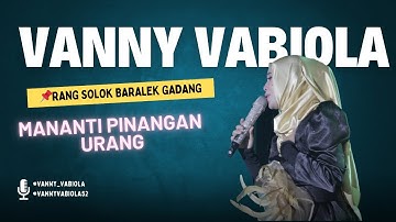 MANANTI PINANGAN URANG VANNY VABIOLA LIVE PERFOMANCE DI ACARA RANG SOLOK BARALEK GADANG