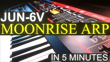 Moonrise Arpeggio in 5 minutes Arturia JUN-6V Tutorial