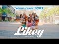 TWICE (트와이스) - "LIKEY" Dance Cover by Venus (Thailand)