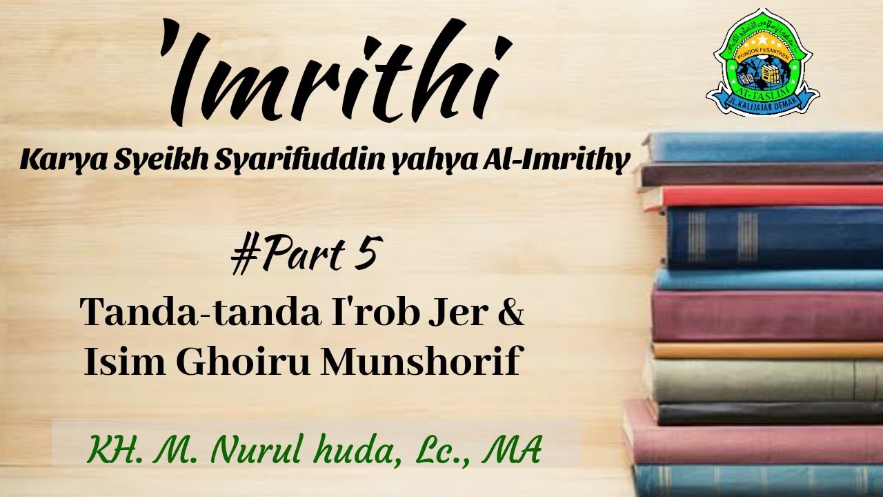 [5] Imrithi; Tanda-tanda I'rob Jer & Isim Ghoiru Munshorif