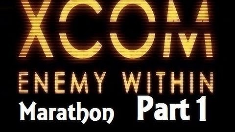 X-Com: Enemy Unknown Marathon ( Part 1 )