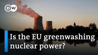 EU moves to label nuclear, gas energy as 'green' | DW News EU moves to label nuclear, gas energy as 'green' | DW News