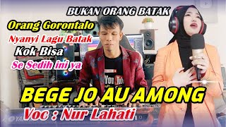 BEGE JO AU AMONG - Semua Menangis Dengar Penyanyi Dari Gorontalo ini Nyanyi Lagu Batak Sedih.
