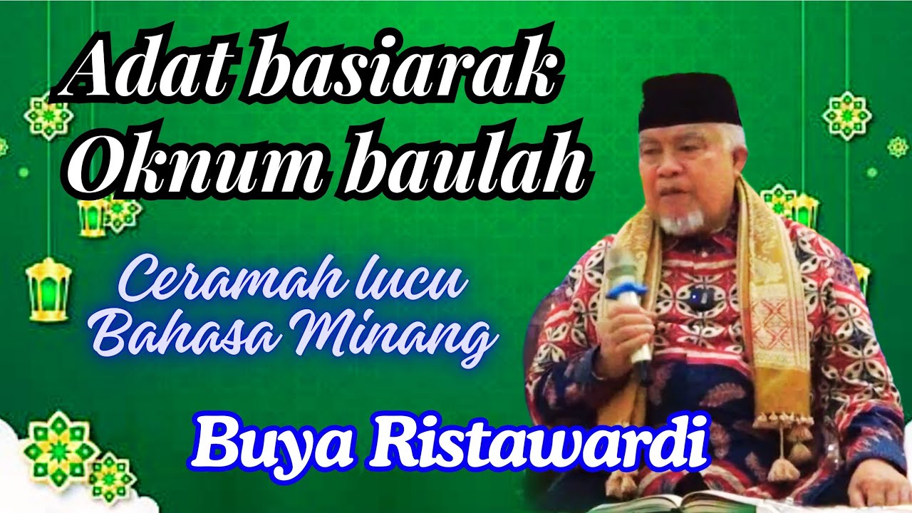 Adat basiarak Oknum baulah,  Buya Ristawardi Ceramah agama lucu bahasa Minang 