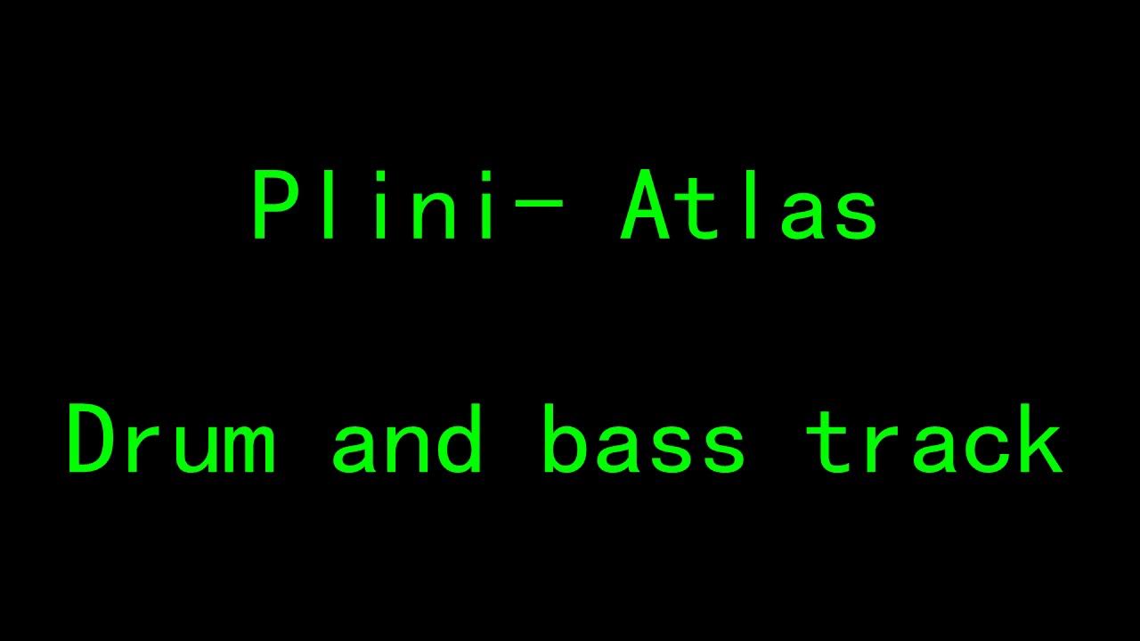 #Plinitrack #AtlasPlini- Atlas (drums and bass) #Plinitrack #AtlasPlini- Atlas (drums and bass)