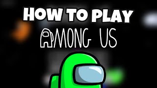 How To Play Among Us | Tutorial