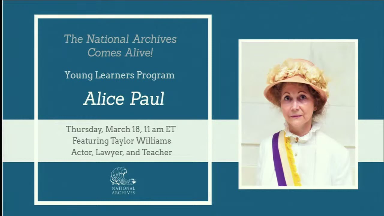 National Archives Comes Alive! Young Learners Program Meet Alice Paul (2021)
