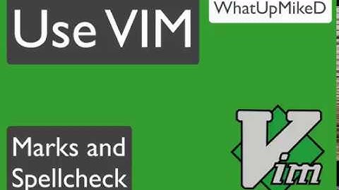 Use VIM: Marks Spellcheck
