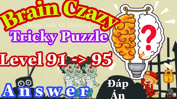 《Brain Crazy Level 91,92,93,94,95》IQ Challenge Puzzle - Answer Solution // Đáp Án Game Brain Crazy