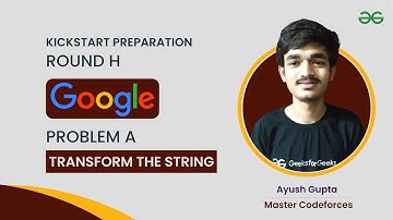 Google KickStart Round H: Problem A - Transform the String | Ayush Gupta (Master)