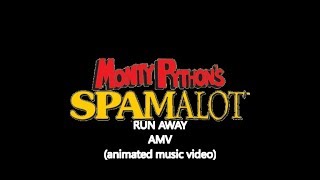 Run Away (Monty Python's Spamalot AMV)