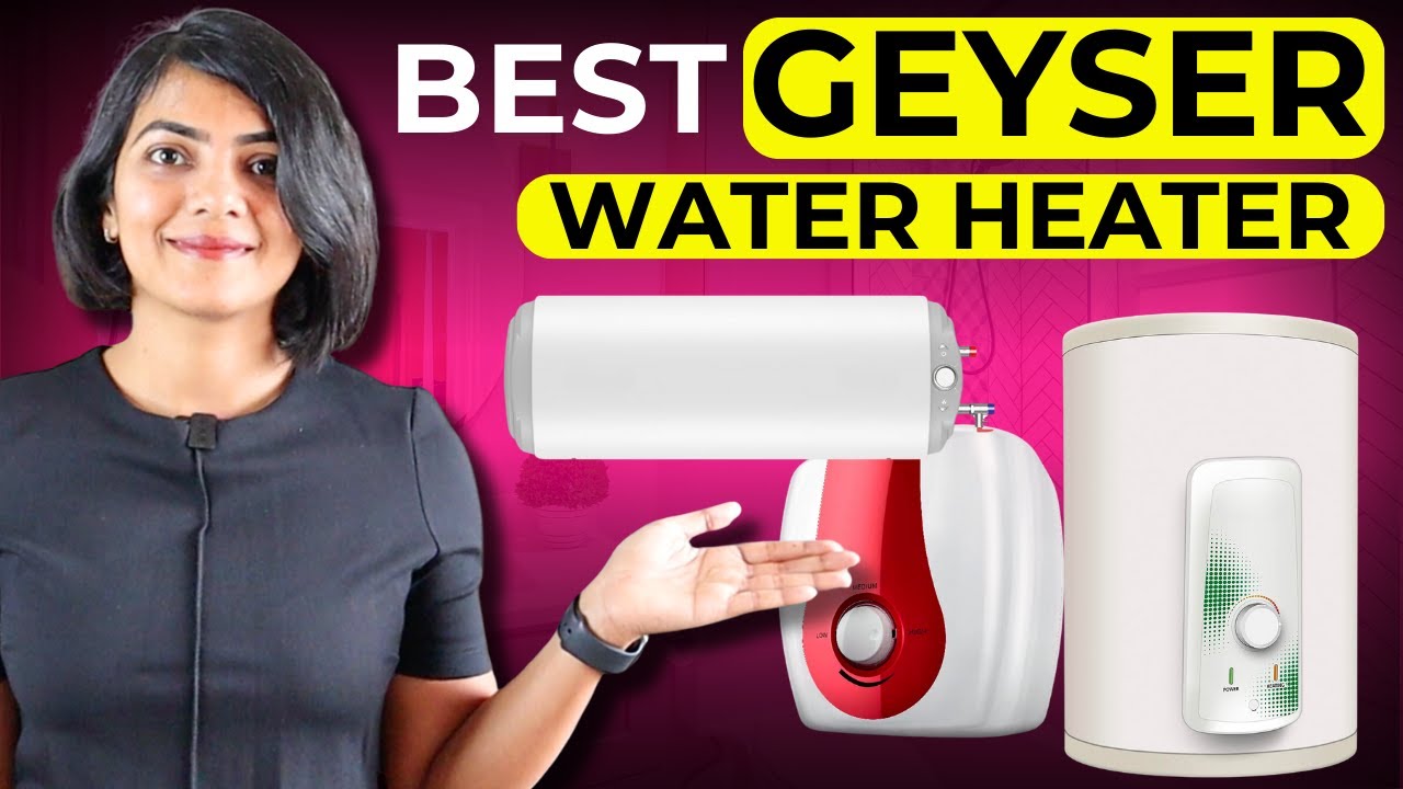 Best Geyser 2024  Best water heaters in India