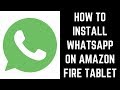 How To Install WhatsApp On Amazon Fire Tablet
