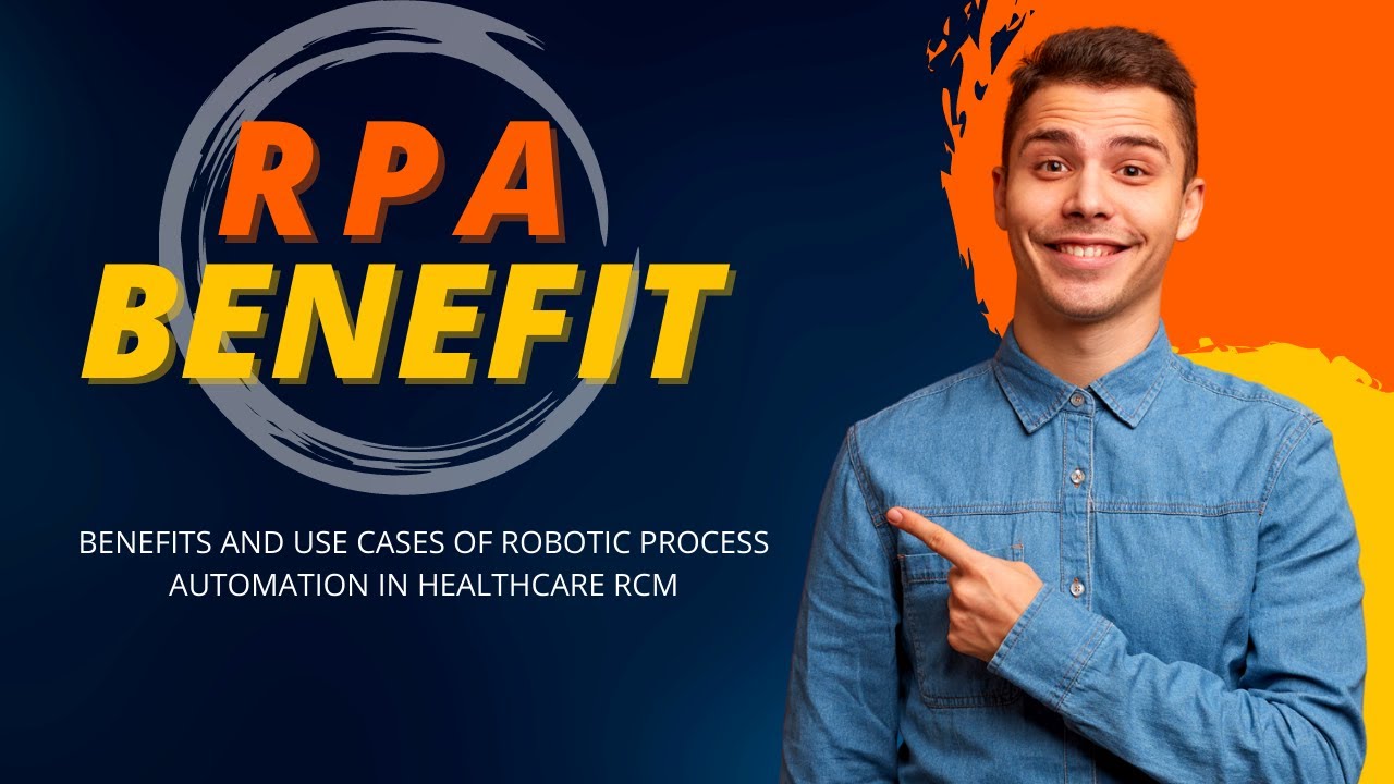 Benefits and use cases of Robotic process automation in healthcare RCM