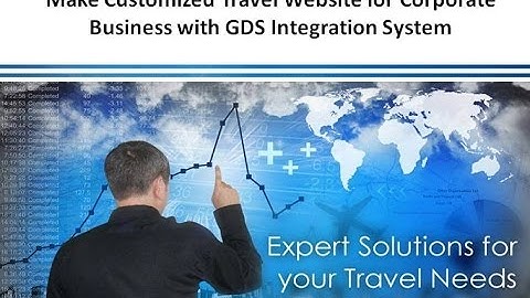 Make Customized Travel Website for Corporate Business with GDS Integration System