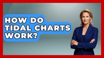 How Do Tidal Charts Work? - Weather Watchdog