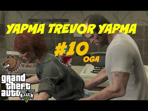 GTA 5 - Yapma Trevor Yapma - Bölüm 10 - Türkçe Altyazı