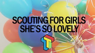 Scouting For Girls - She's So Lovely  #TotalThrowback Resimi