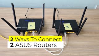 2 ways to connect 2 asus routers