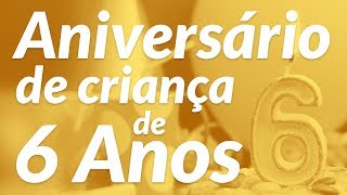 Criança de 6 Anos - Mensagens de Aniversário