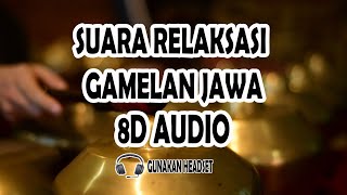 SUARA RELAKSASI GAMELAN JAWA  8D AUDIO _ java traditional music