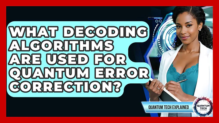 What Decoding Algorithms Are Used For Quantum Error Correction? - Quantum Tech Explained